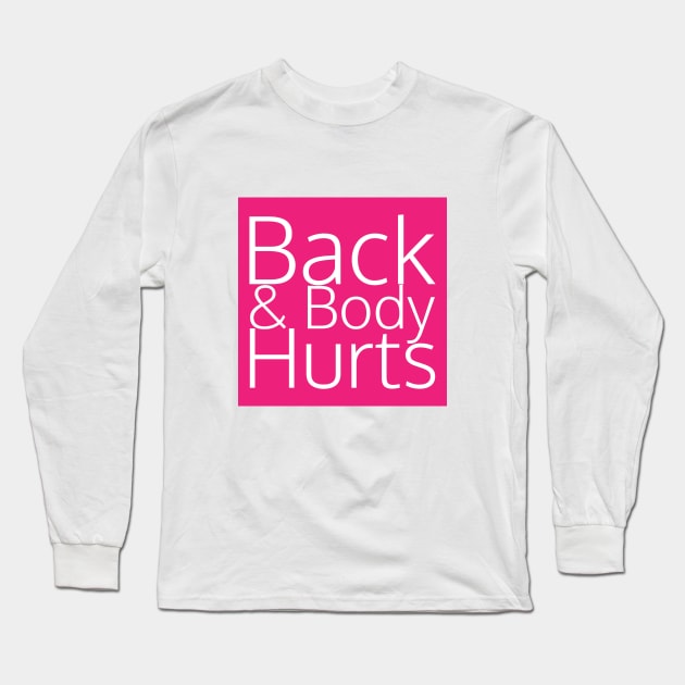 back and body hurts Long Sleeve T-Shirt by abdelDes